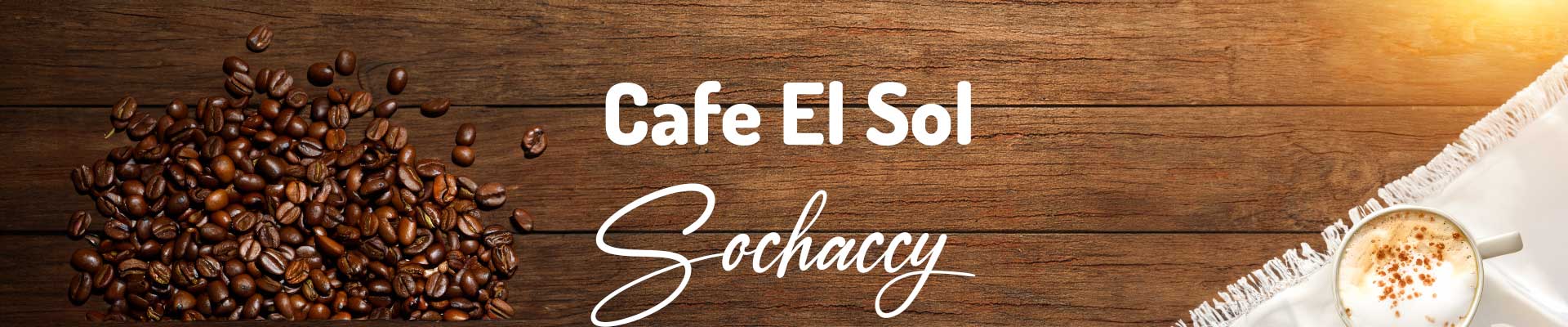 Kawy Sochaccy Cafe El Sol